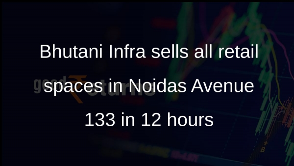 Bhutani Infra sells all retail spaces in Noidas Avenue 133 in 12 hours