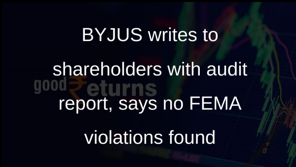 BYJUS writes to shareholders with audit report, says no FEMA violations found