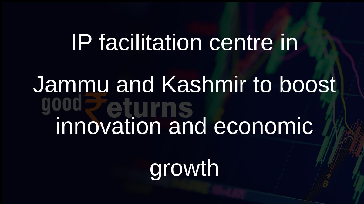 IP facilitation centre in Jammu and Kashmir to boost innovation and economic growth