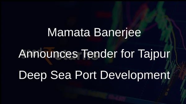 Mamata Banerjee Announces Tender for Tajpur Deep Sea Port Development