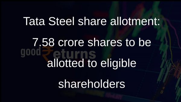 Tata Steel share allotment: 7.58 crore shares to be allotted to eligible shareholders
