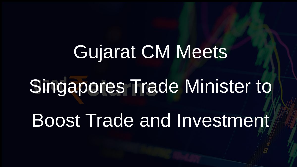 Gujarat CM Meets Singapores Trade Minister to Boost Trade and Investment