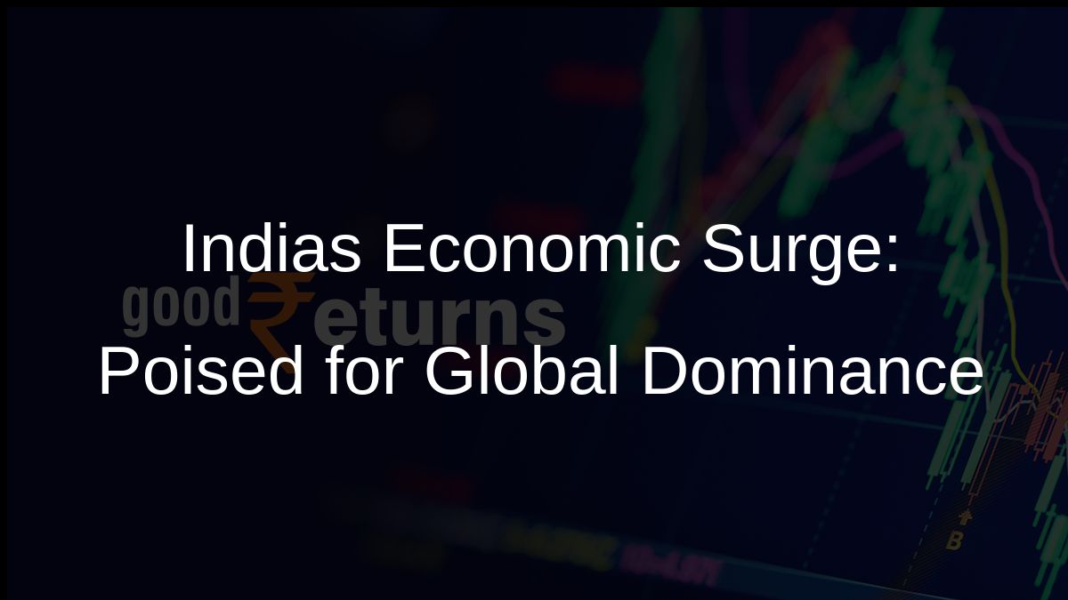 Indias Economic Surge: Poised for Global Dominance