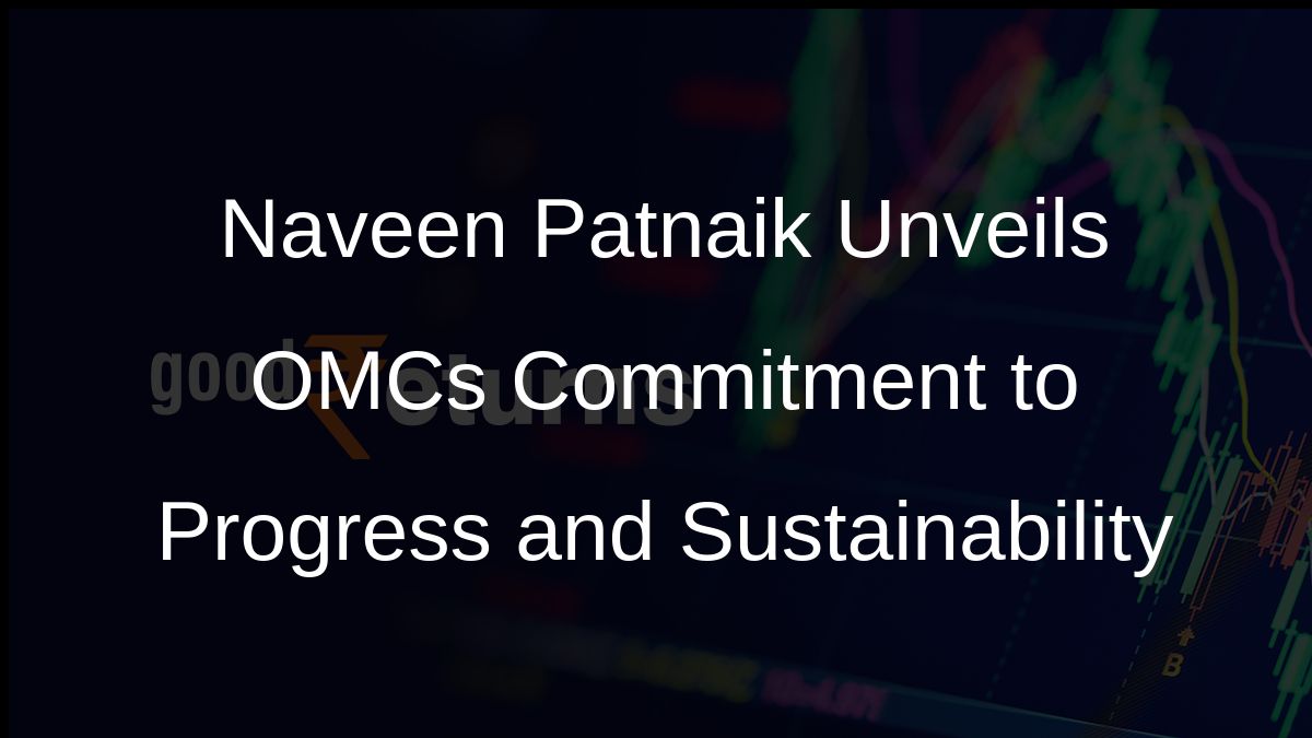 Naveen Patnaik Unveils OMCs Commitment to Progress and Sustainability