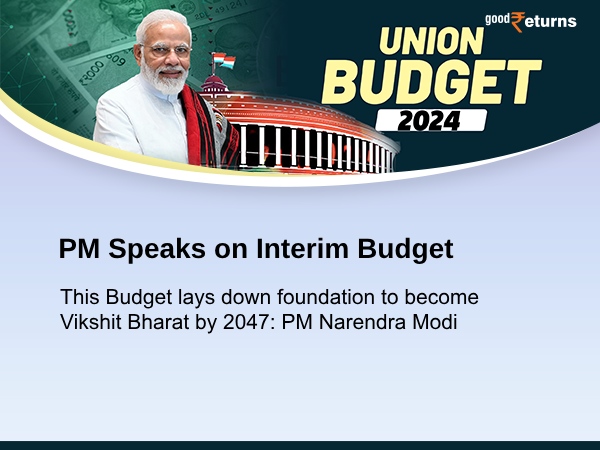 PM Speaks on Interim Budget