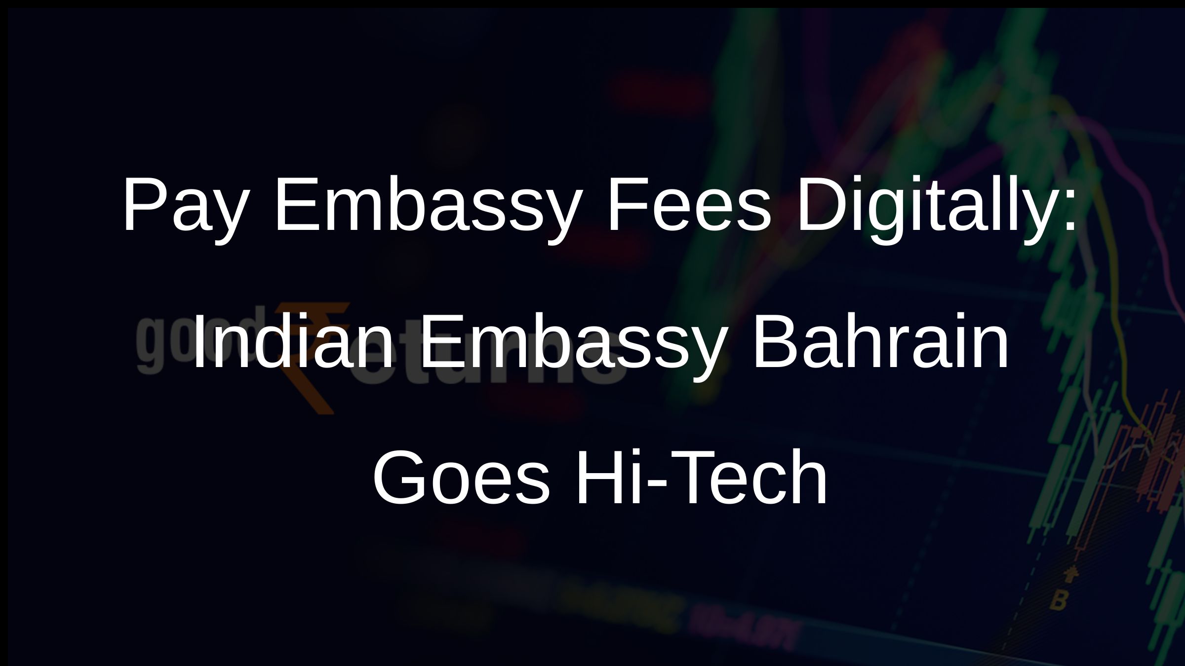 Pay Embassy Fees Digitally: Indian Embassy in Bahrain Goes Hi-Tech