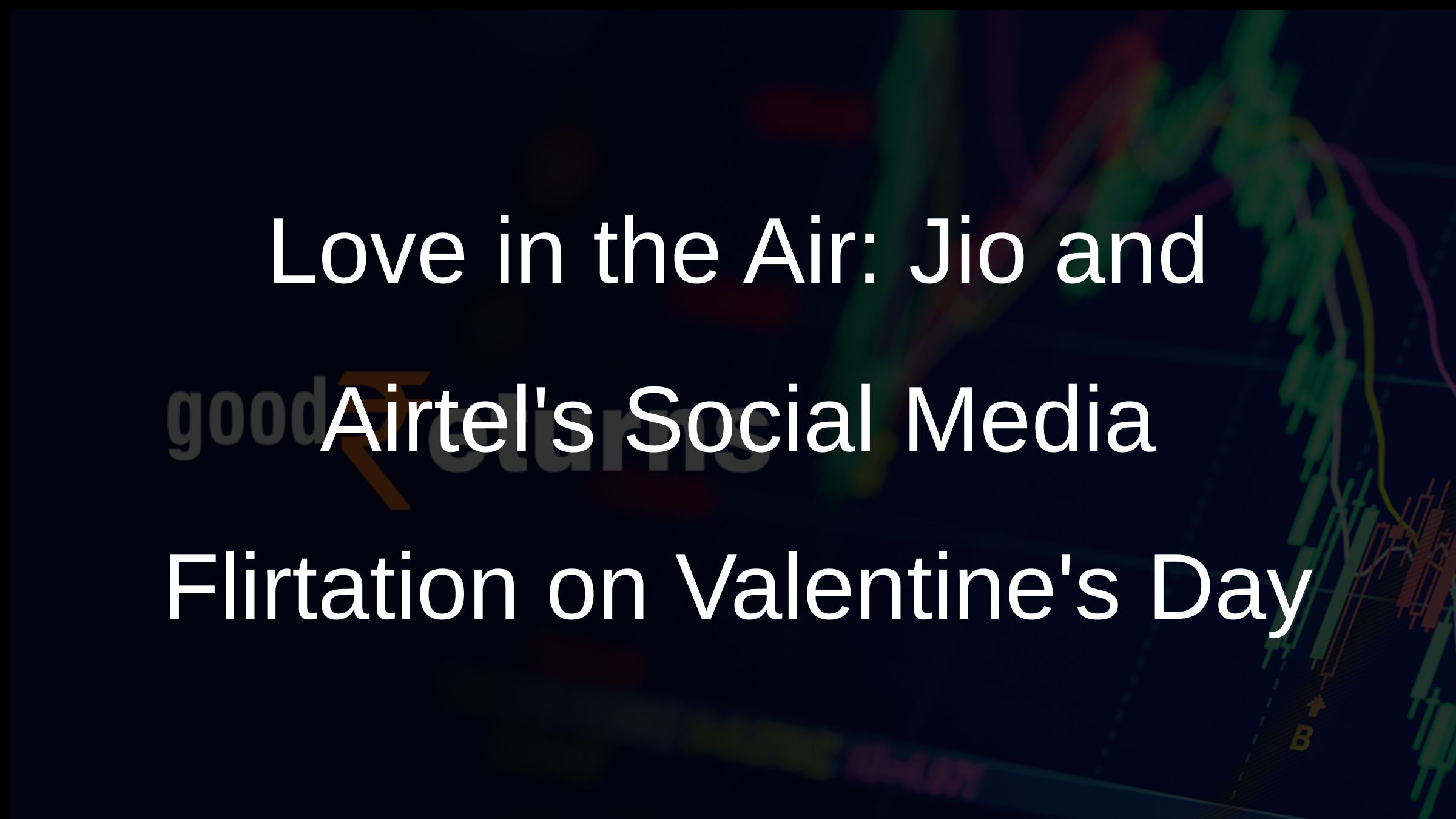 Love in the Air: Jio and Airtels Social Media Flirtation on Valentines Day