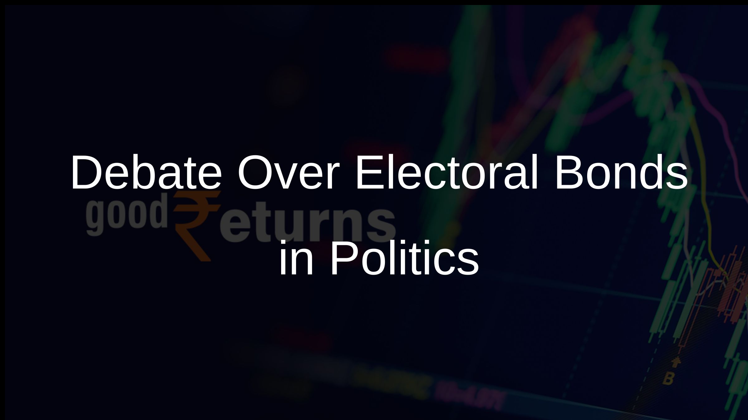 Debate Over Electoral Bonds in Politics