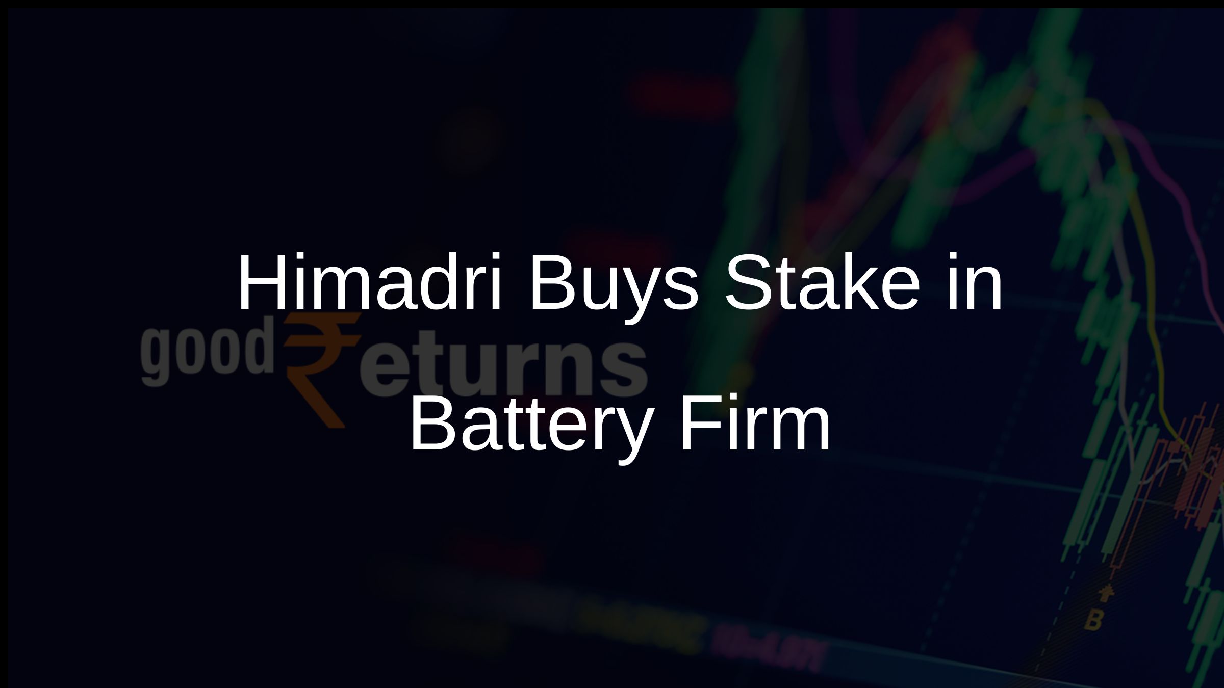 Himadri Buys Stake in Battery Firm