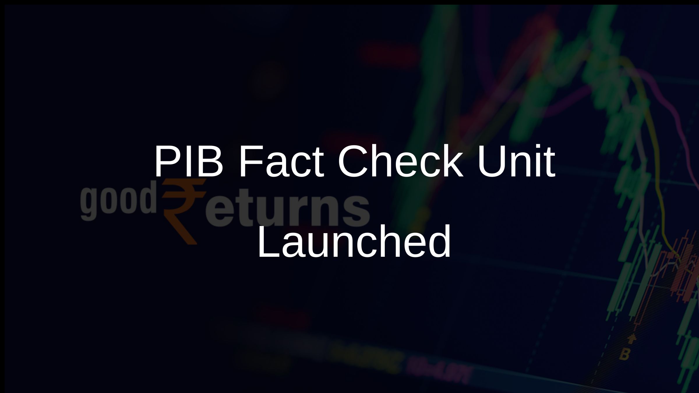 PIB Fact Check Unit Launched