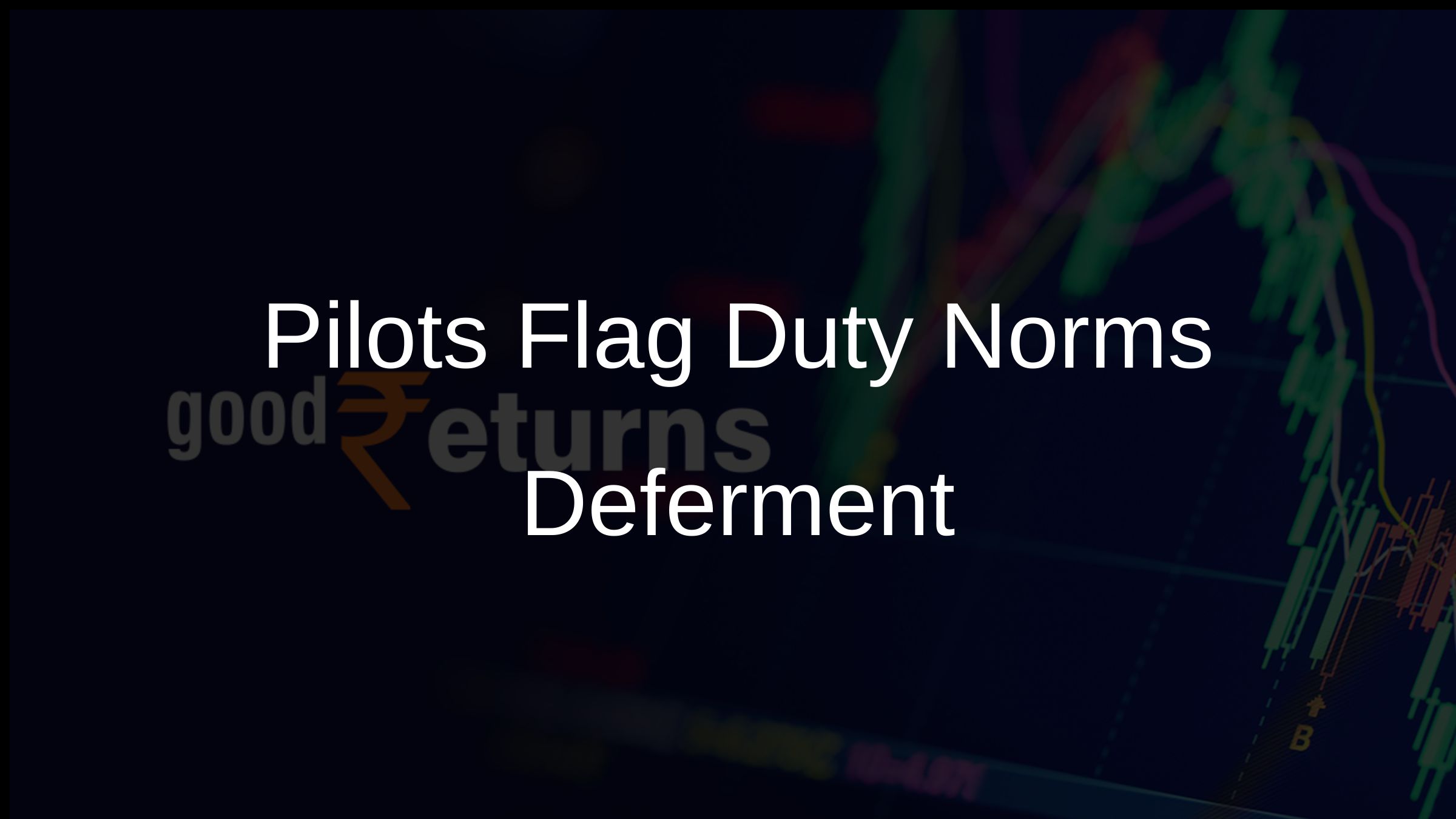 Pilots Flag Duty Norms Deferment