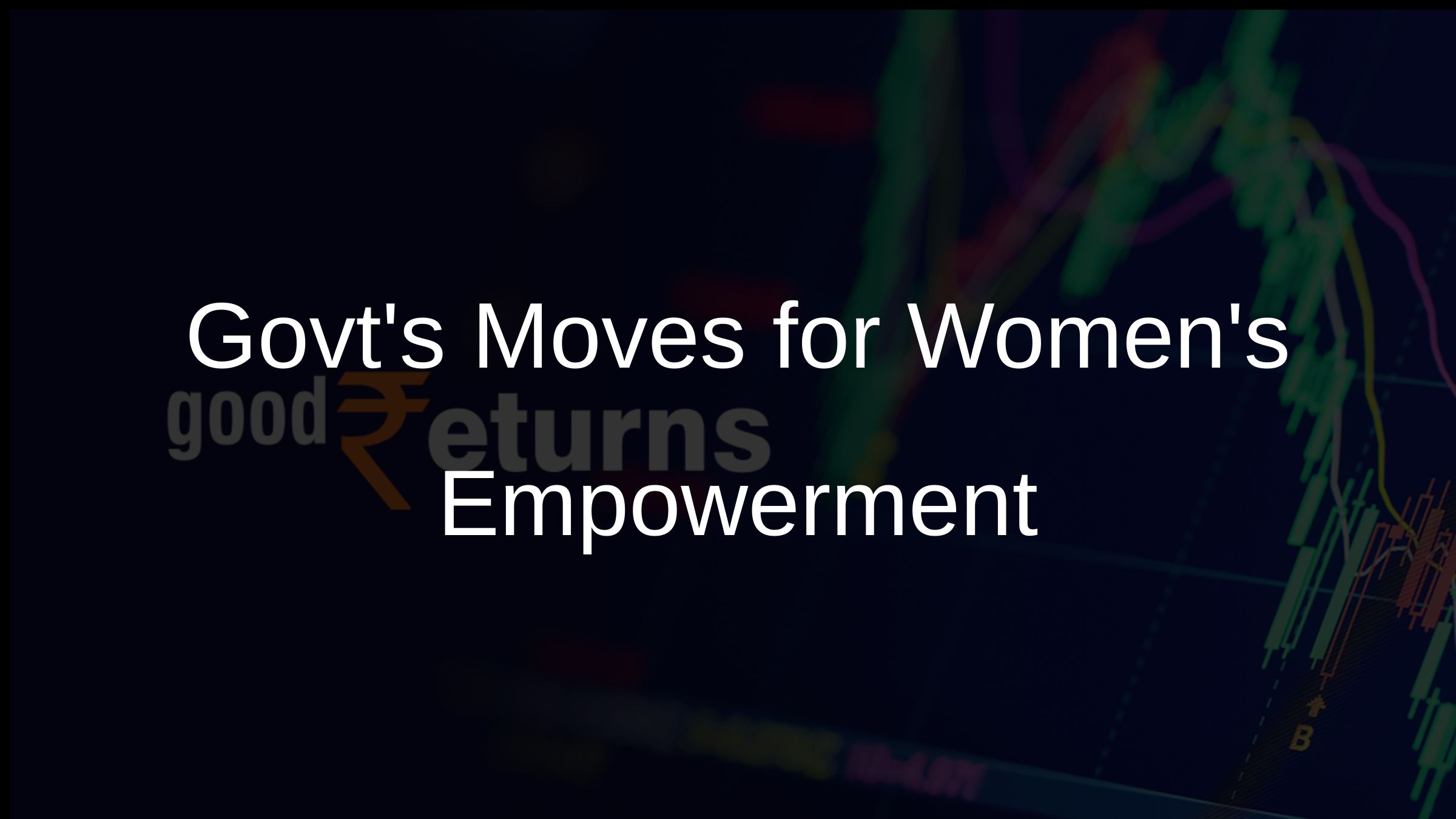 Govts Moves for Womens Empowerment