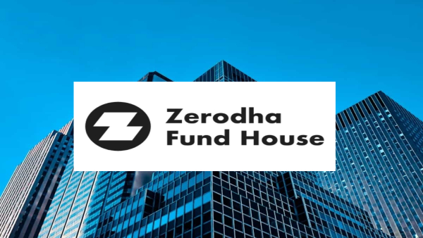 Zerodha Fund House