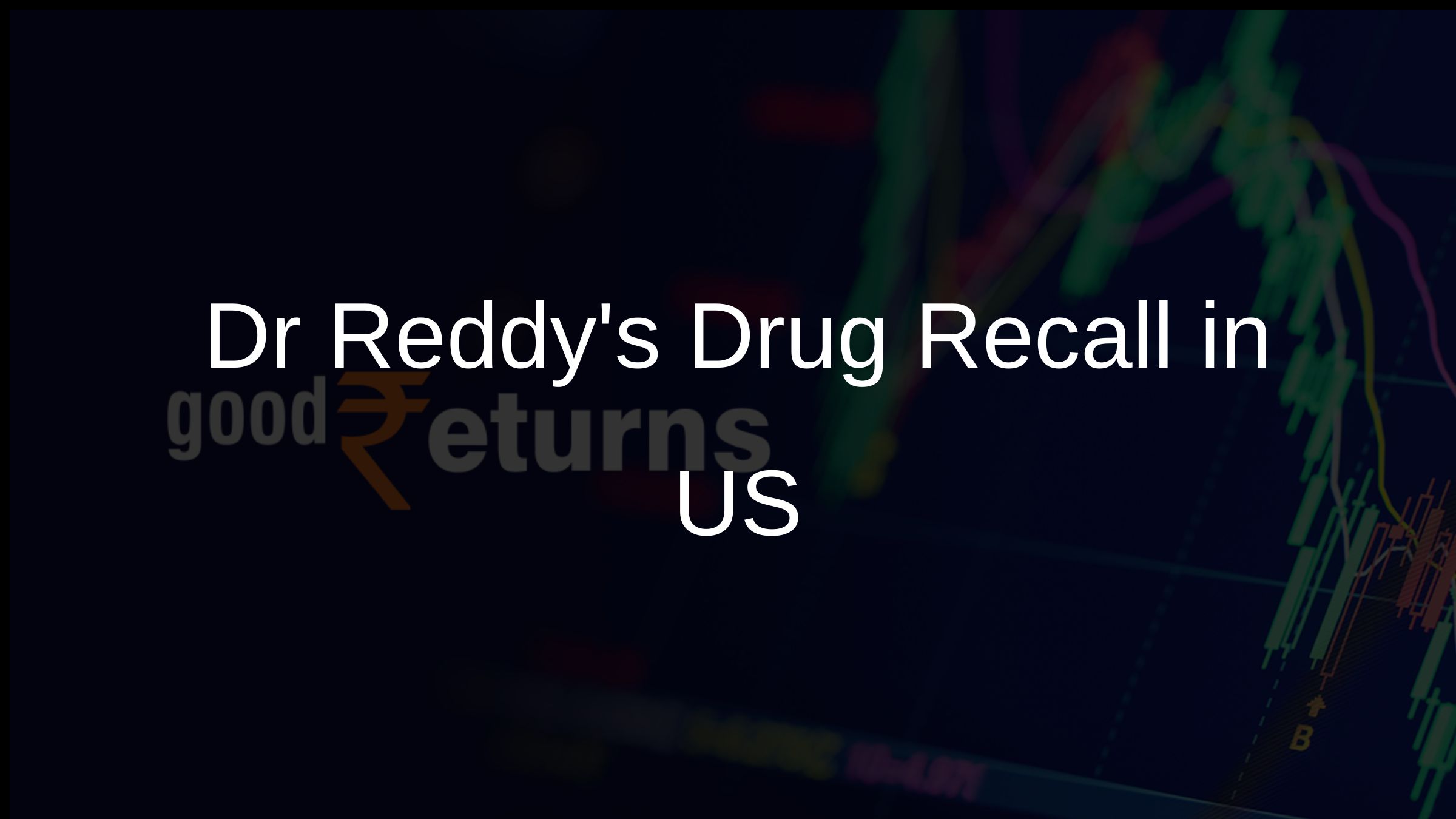 Dr Reddys Drug Recall in US