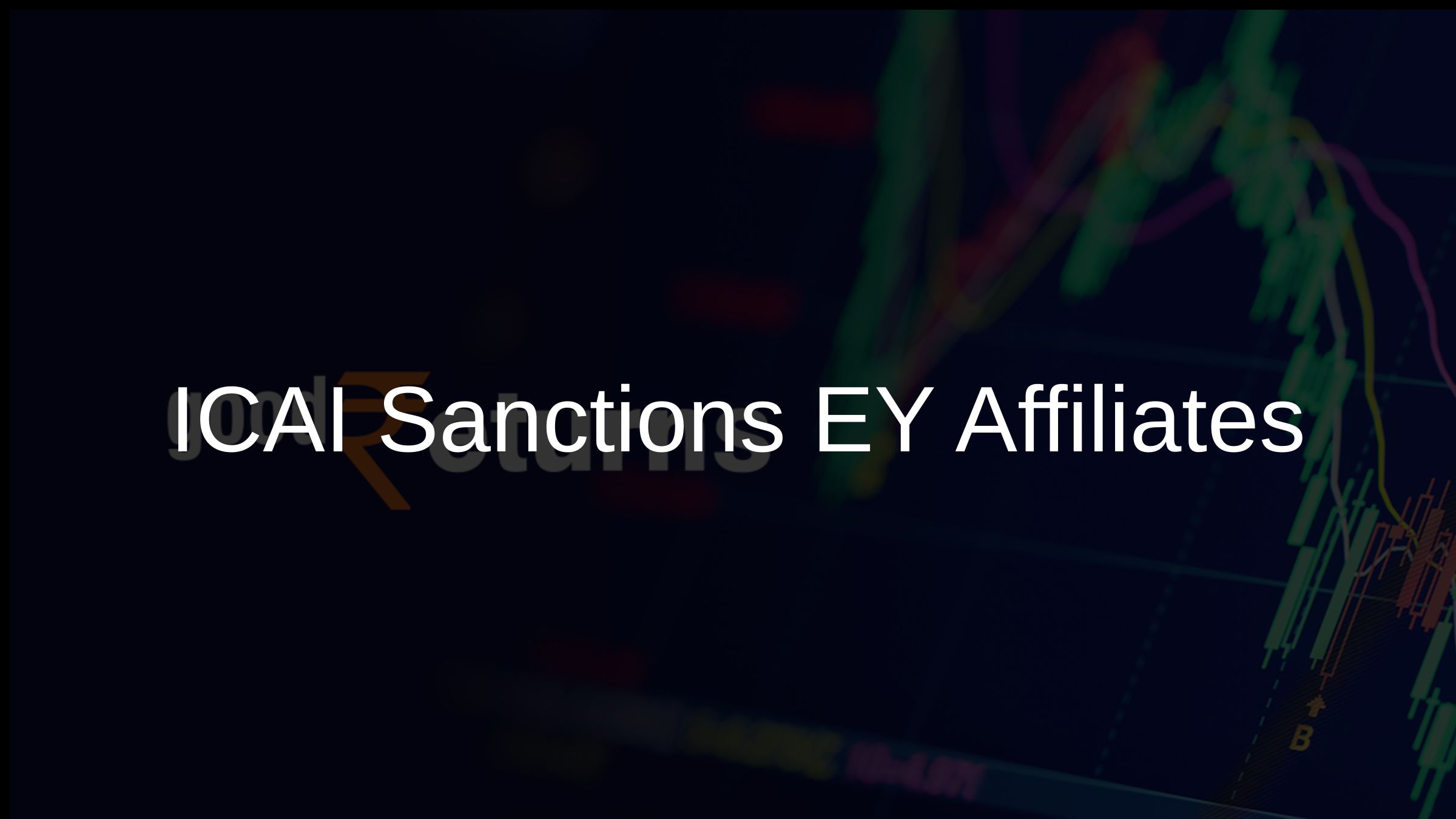 ICAI Sanctions EY Affiliates