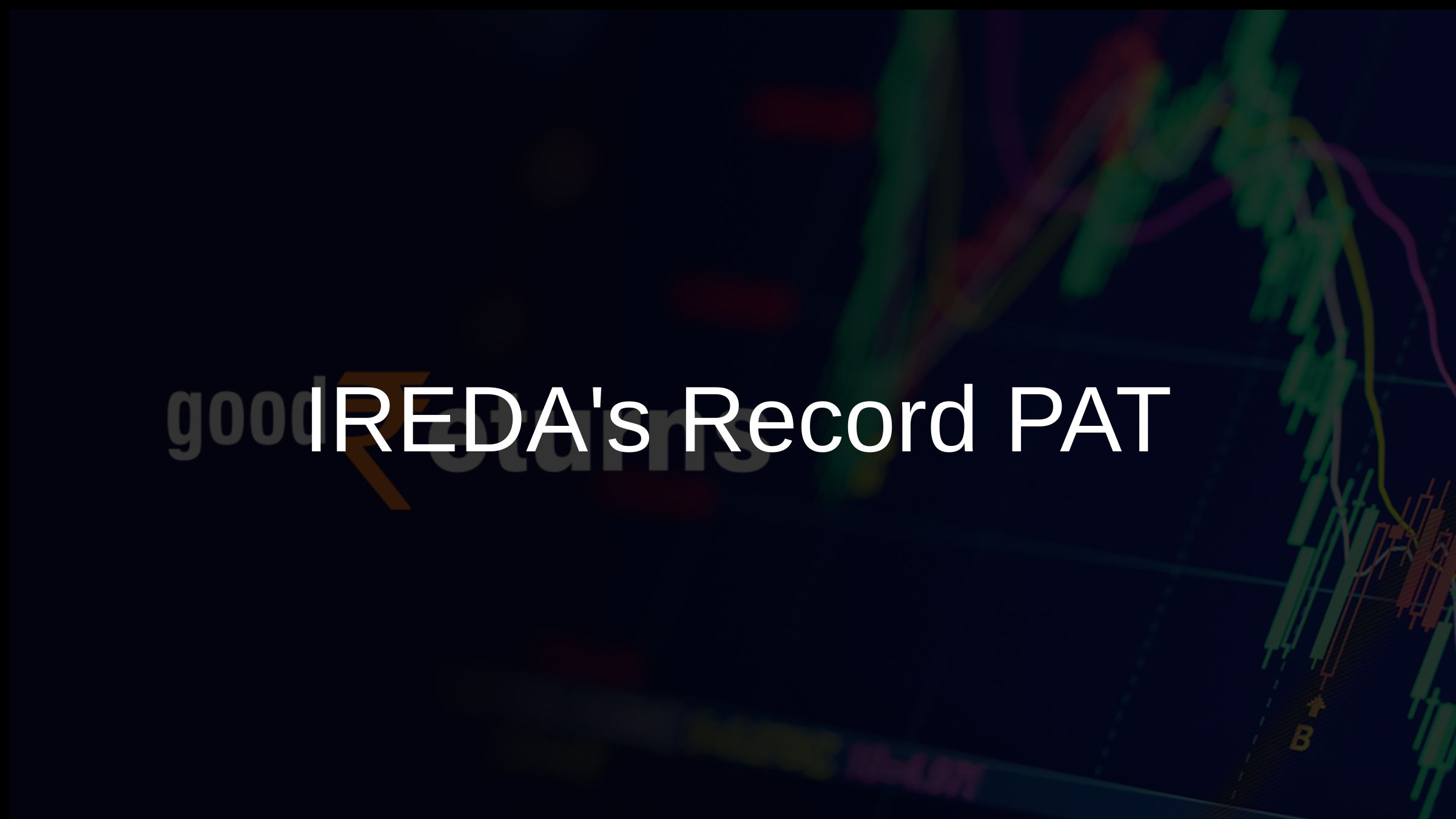 IREDAs Record PAT & Q4 Profit Surge