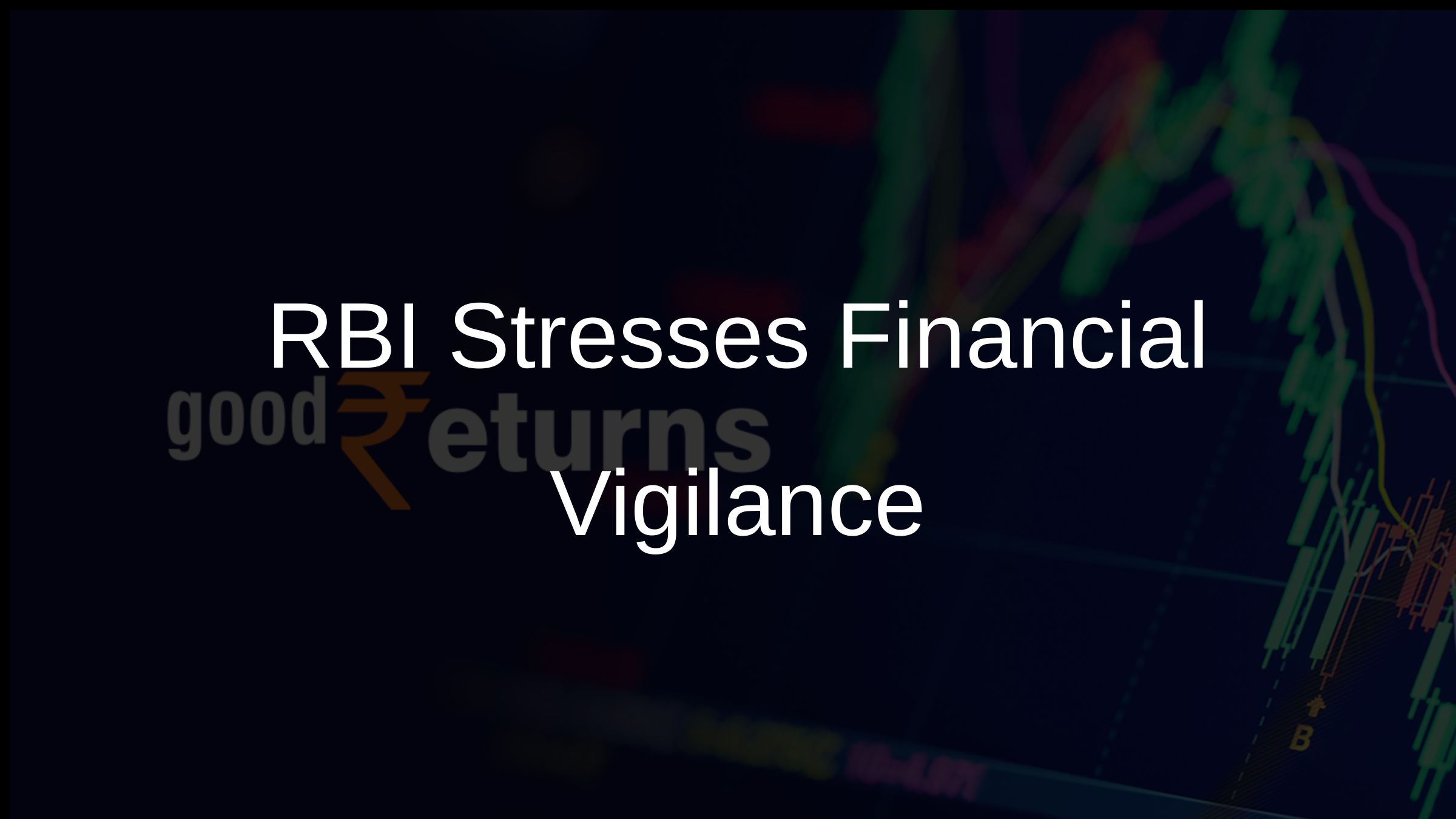 RBI Stresses Financial Vigilance