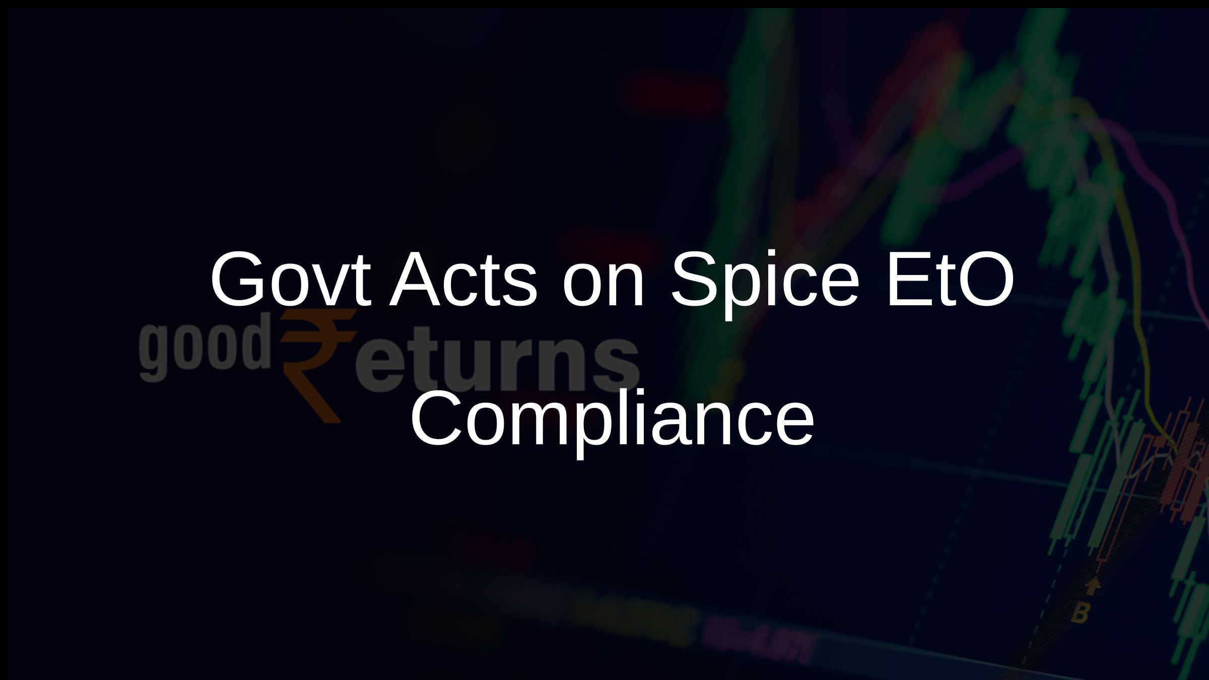 Govt Acts on Spice EtO Compliance