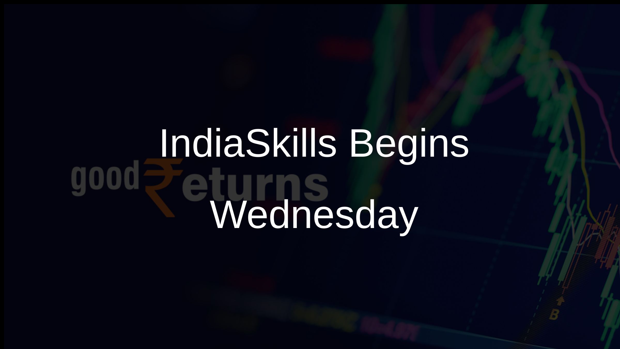 IndiaSkills Begins Wednesday