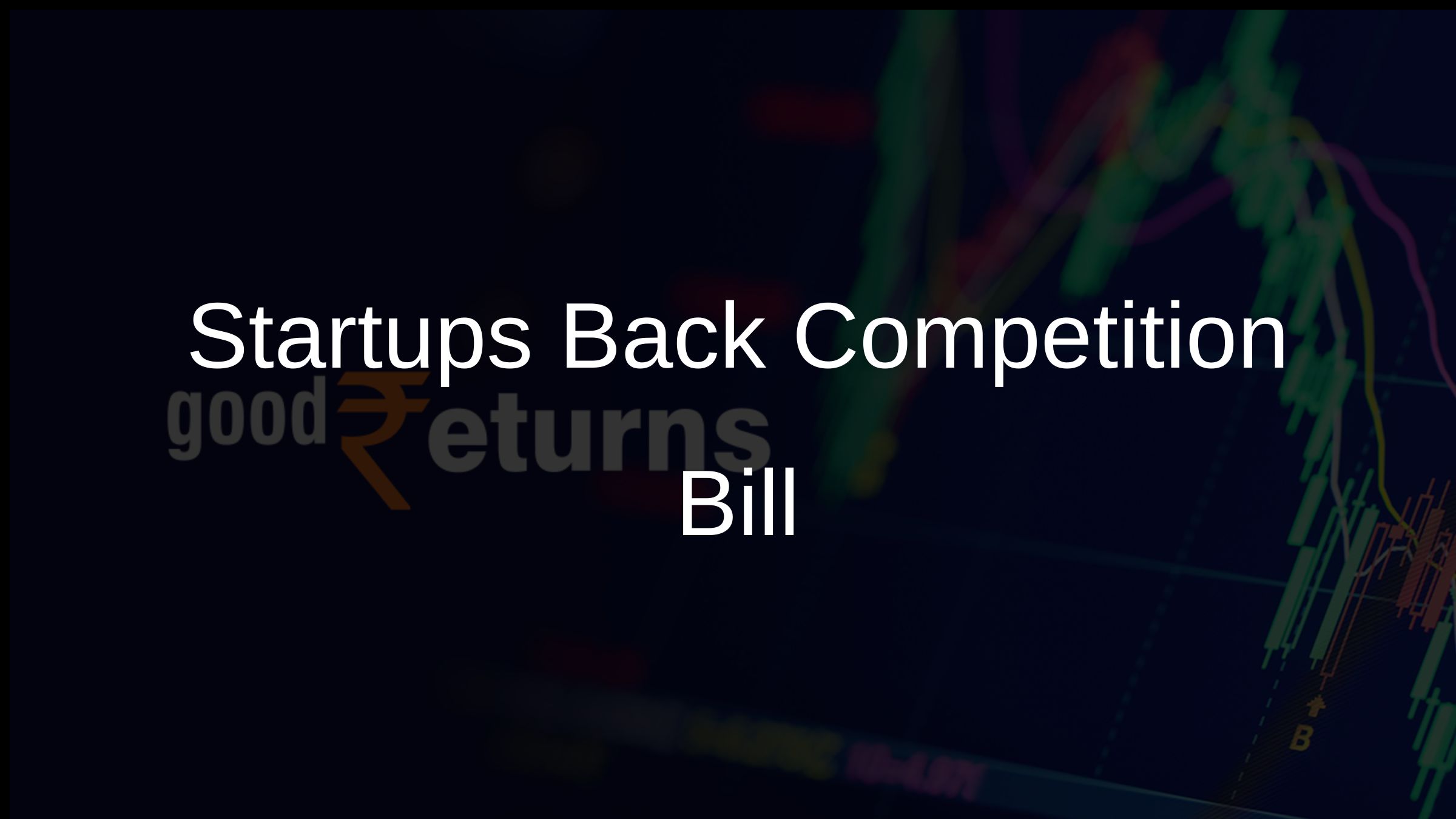 Startups Back Competition Bill
