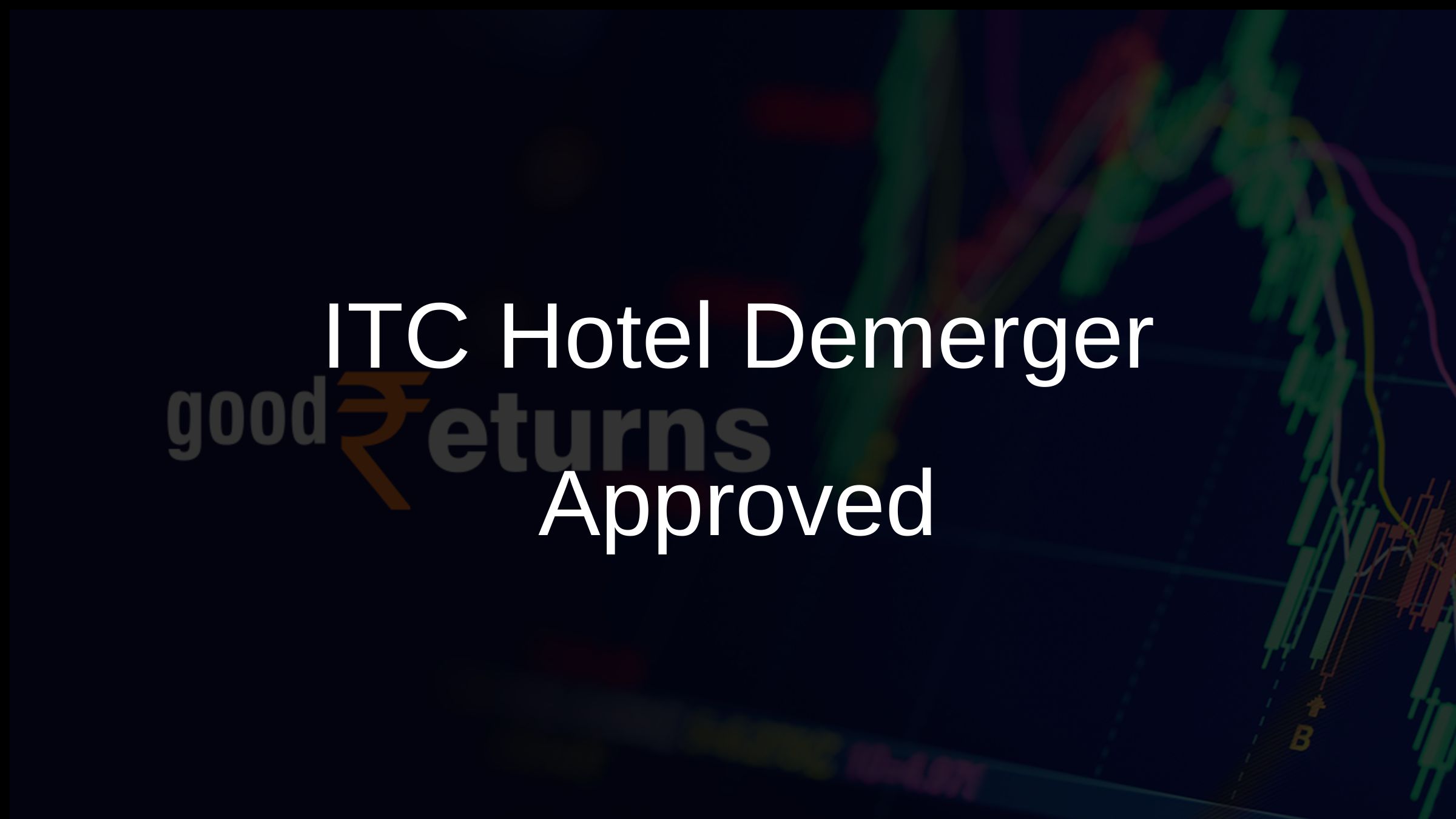 ITC Hotel Demerger Approved