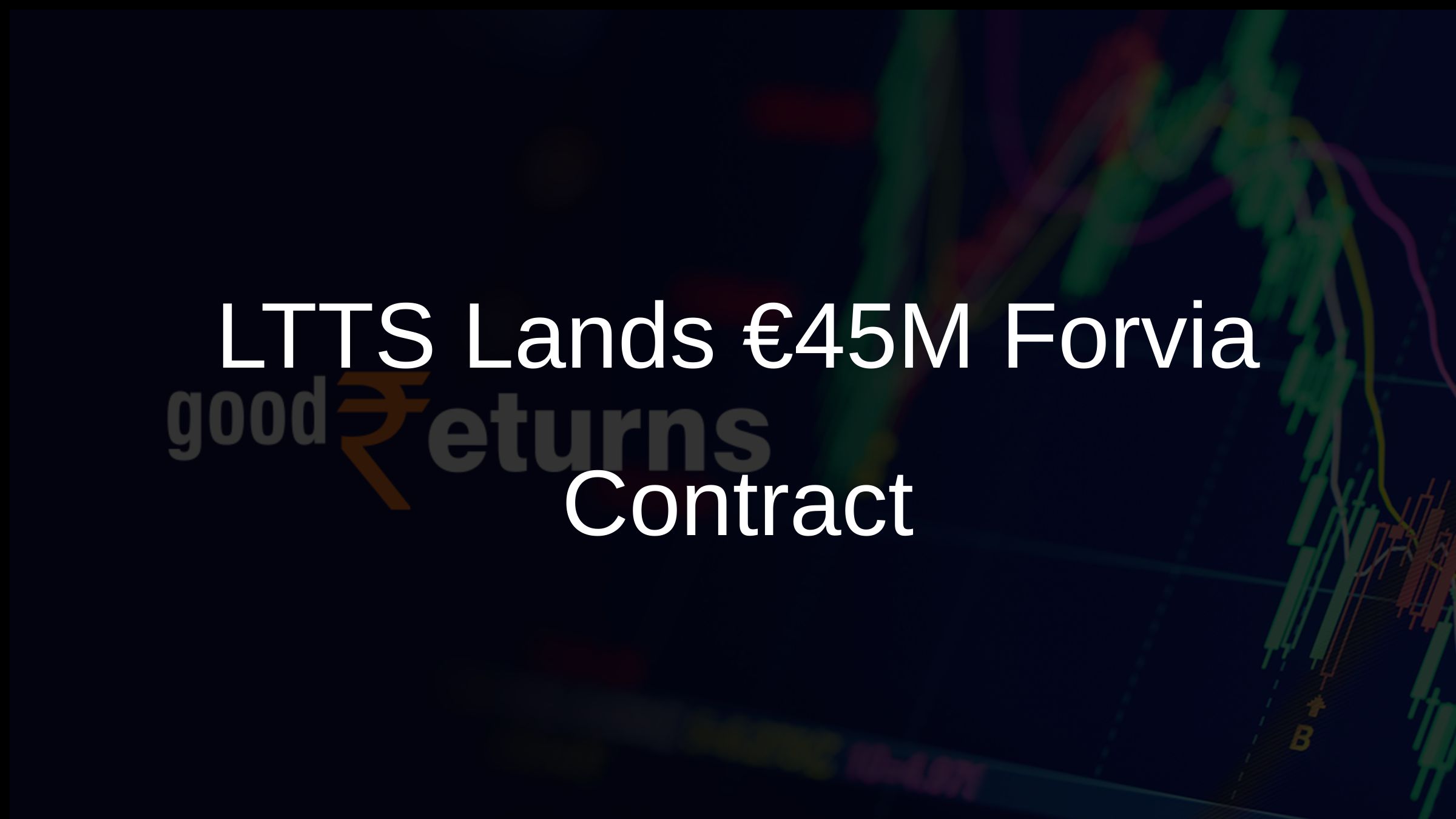 LTTS Lands €45M Forvia Contract