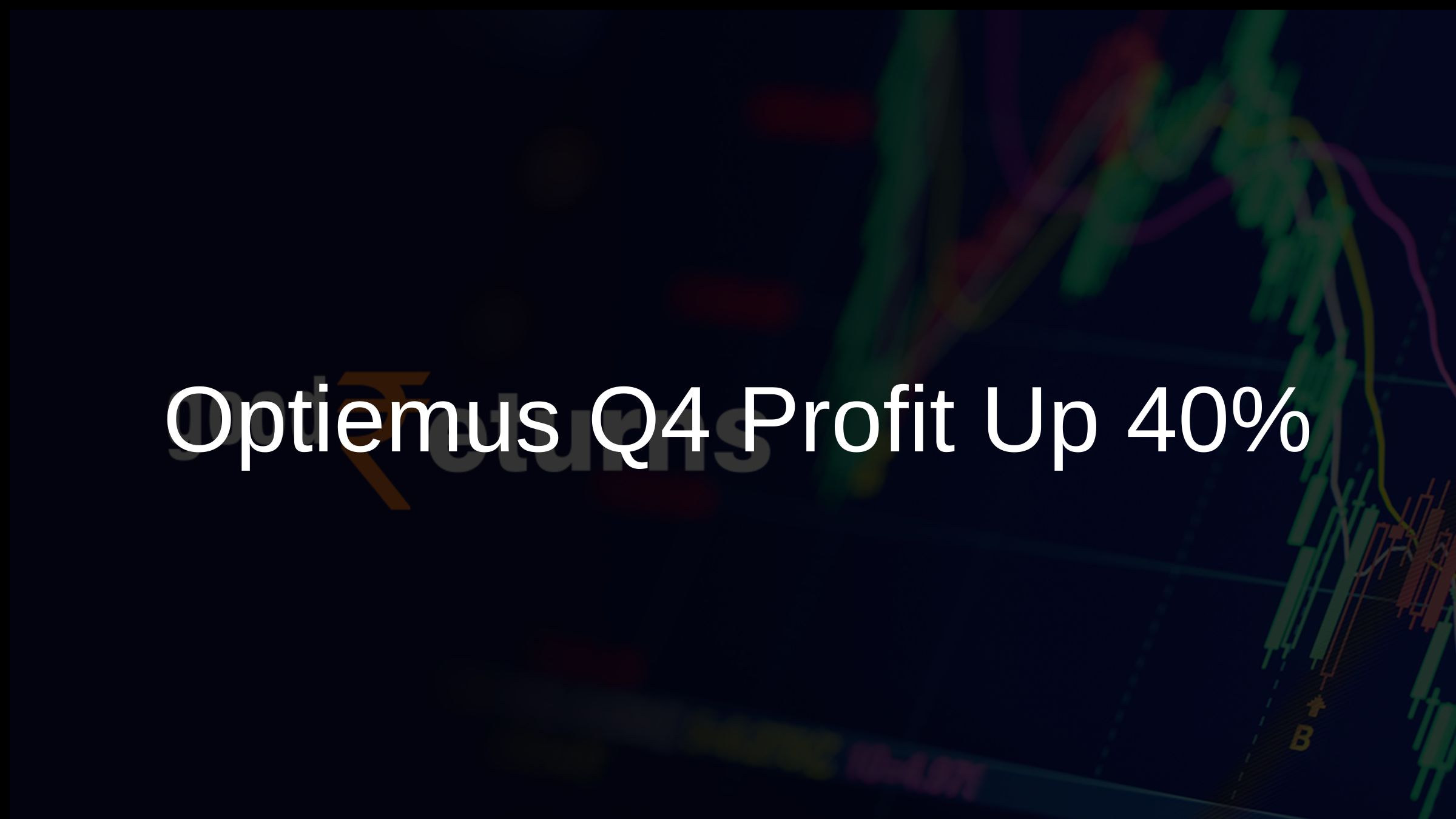 Optiemus Q4 Profit Up 40%