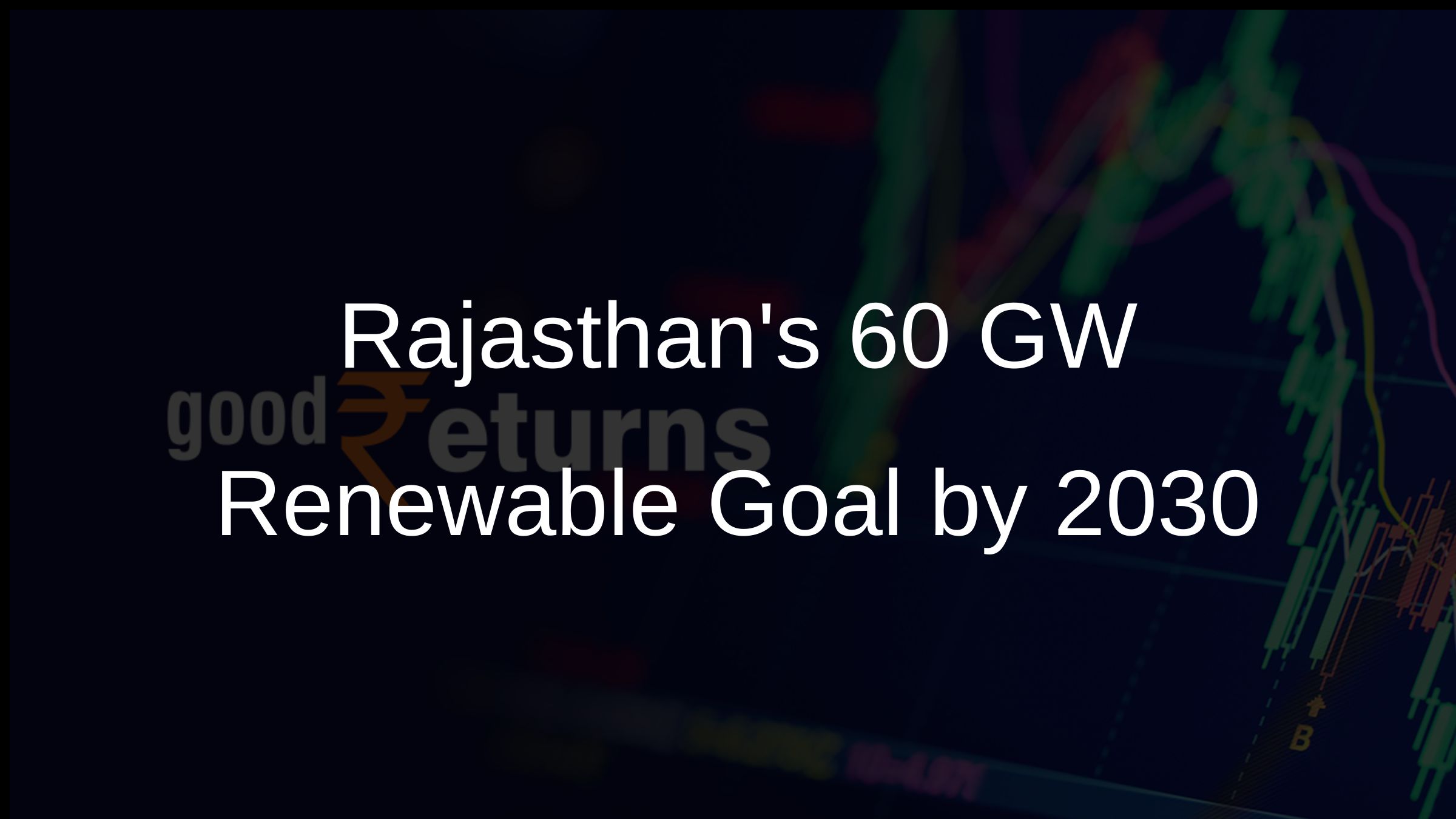 Rajasthans 60 GW Renewable Goal by 2030
