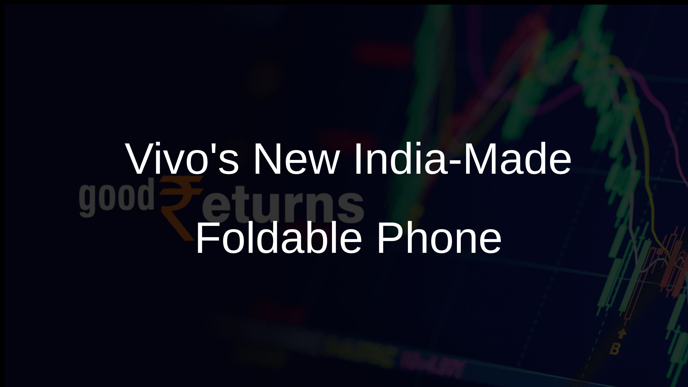 Vivos New India-Made Foldable Phone