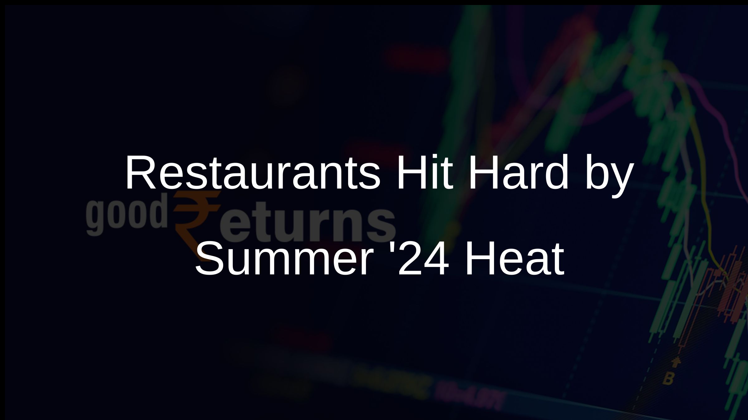 Restaurants Hit Hard by Summer 24 Heat