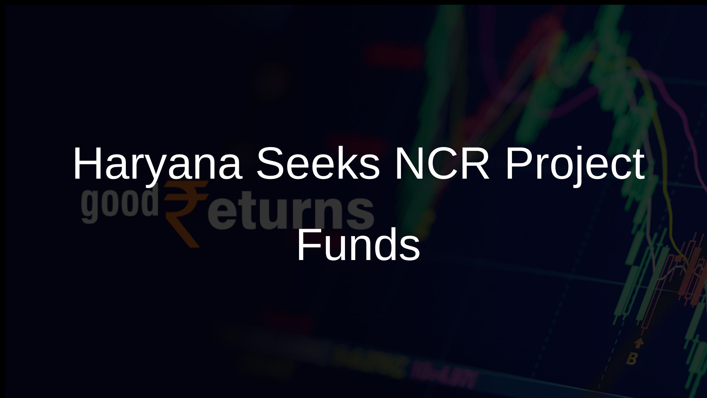 Haryana Seeks NCR Project Funds