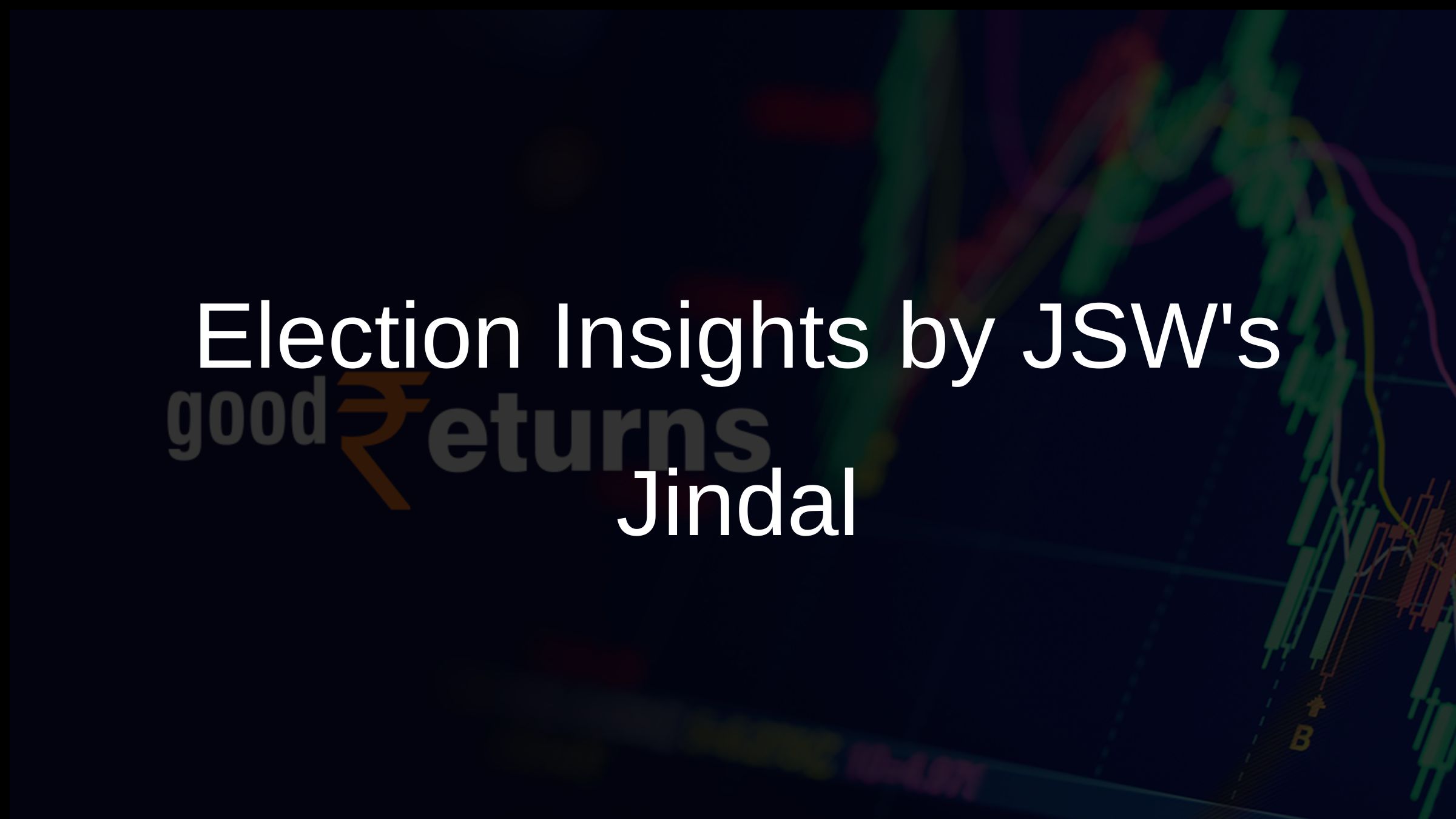 Election Insights by JSWs Jindal