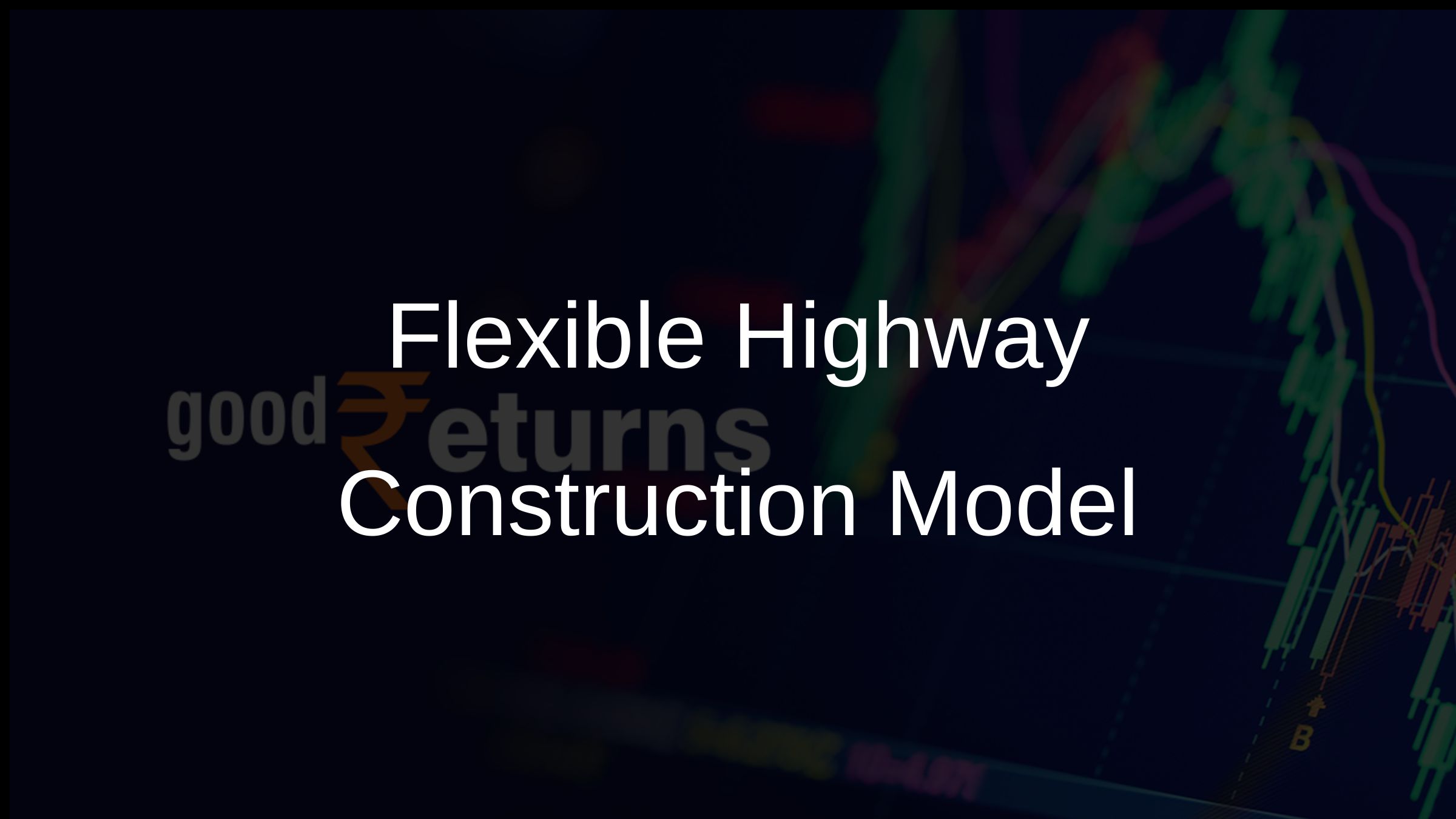 Flexible Highway Construction Model