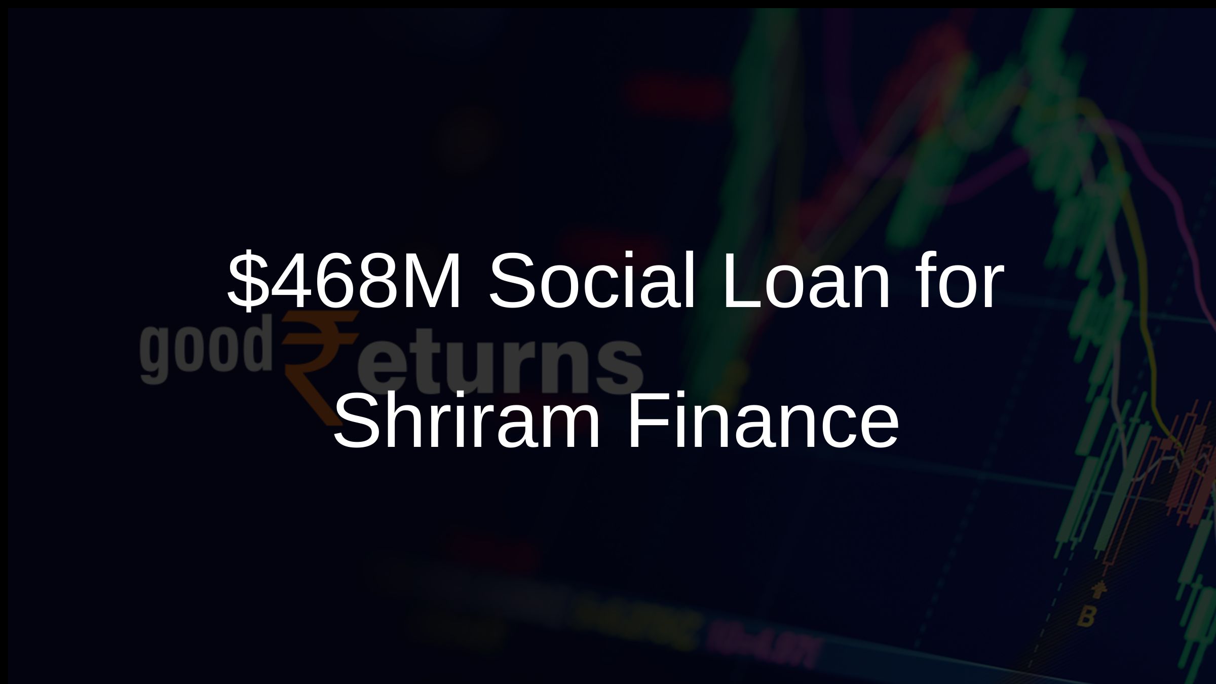 $468M Social Loan for Shriram Finance