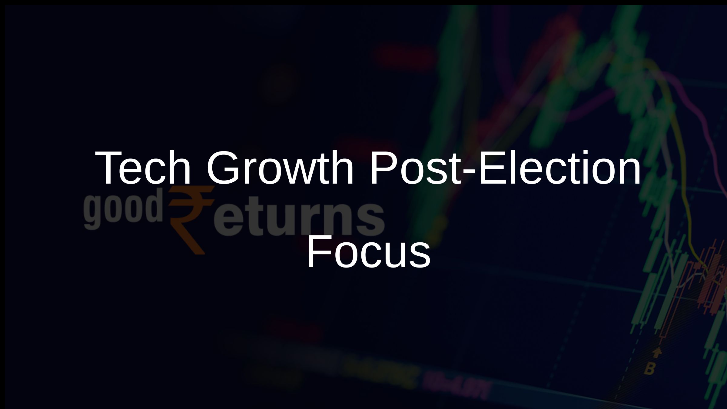 Tech Growth Post-Election Focus