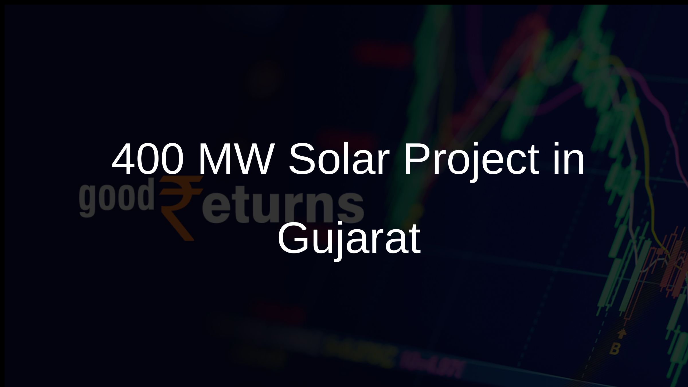 400 MW Solar Project in Gujarat