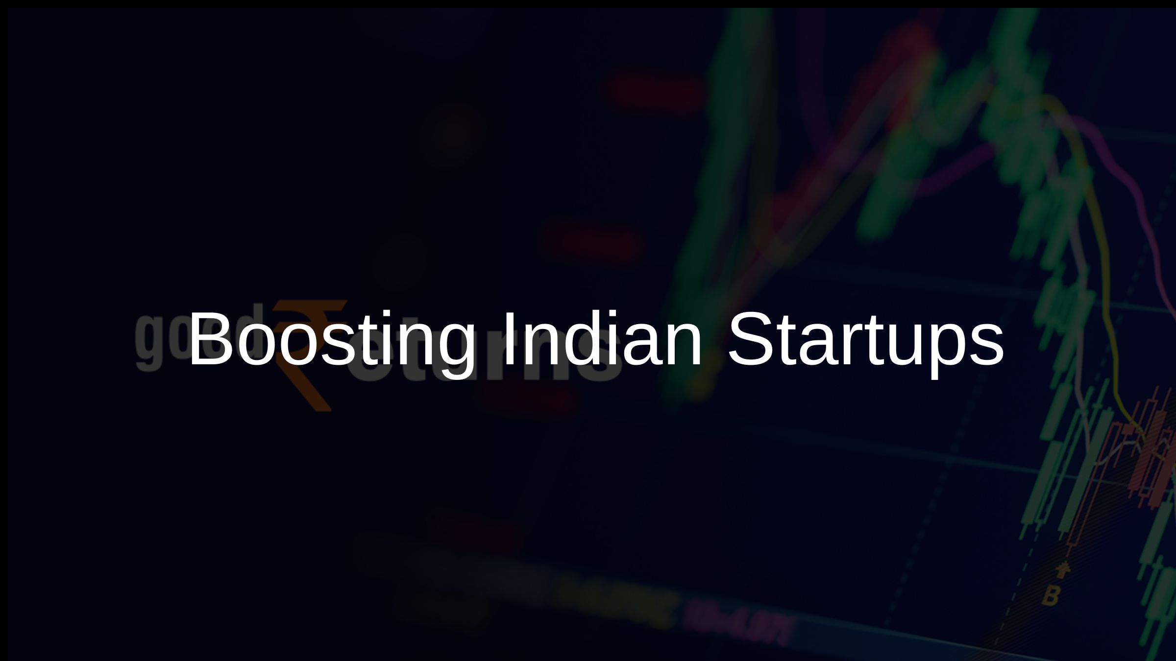 Boosting Indian Startups & Innovation