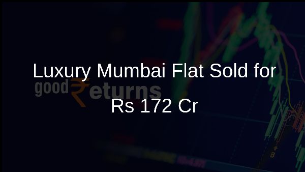 Luxury Mumbai Flat Sold for Rs 172 Cr