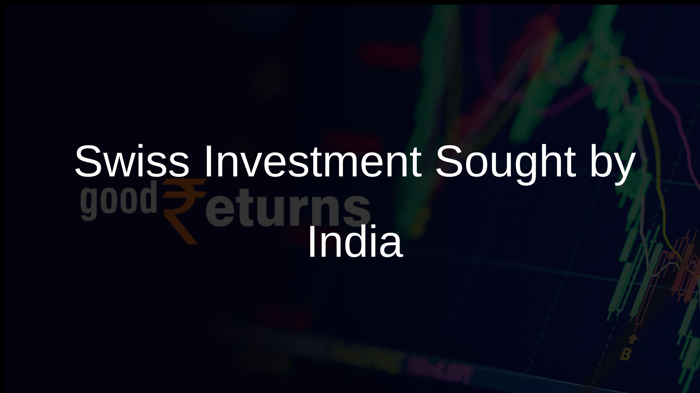 Swiss Investment Sought by India