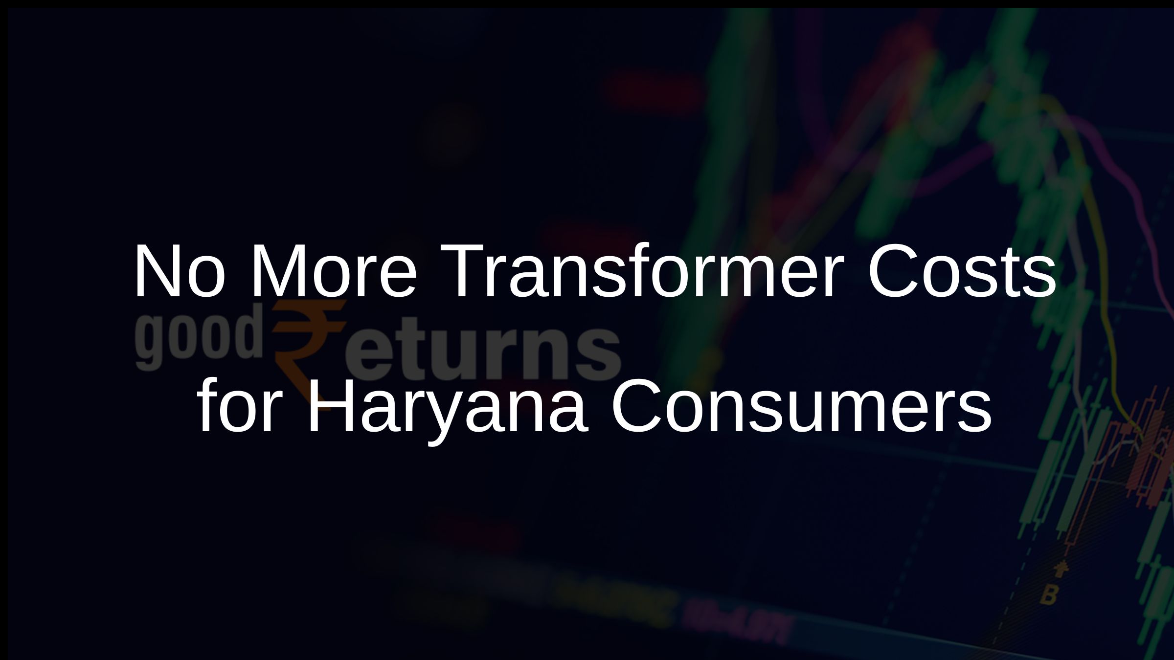 No More Transformer Costs for Haryana Consumers