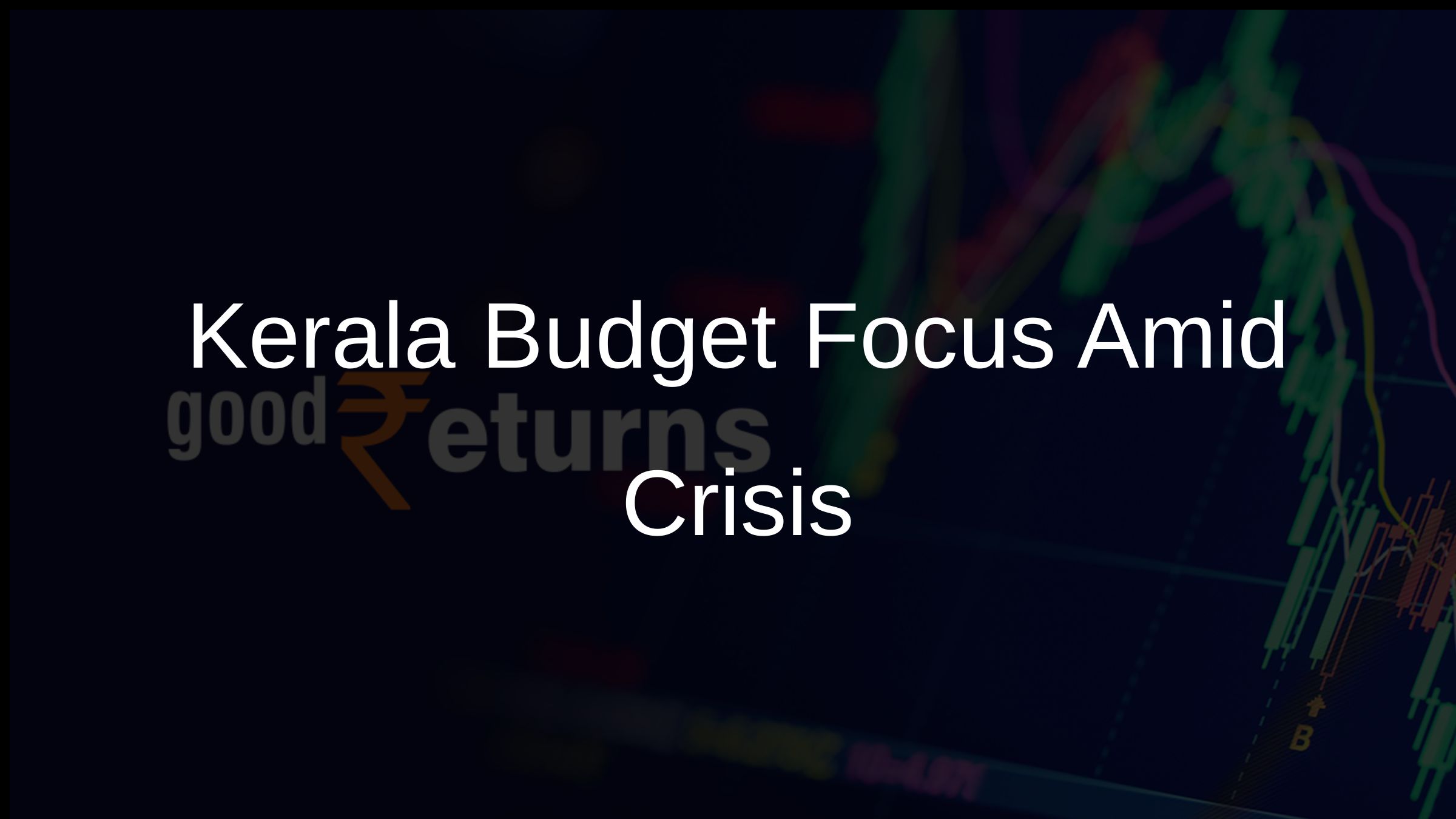 Kerala Budget Focus Amid Crisis