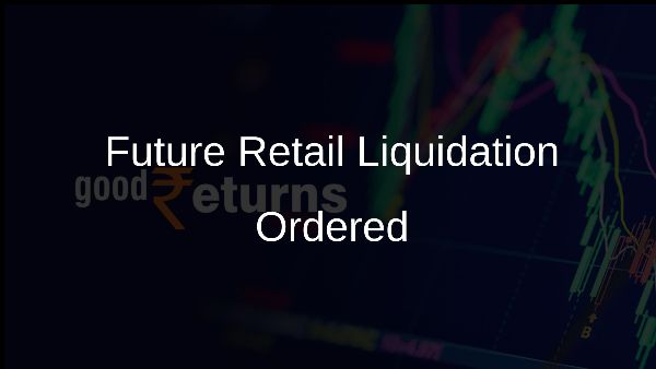 Future Retail Liquidation Ordered