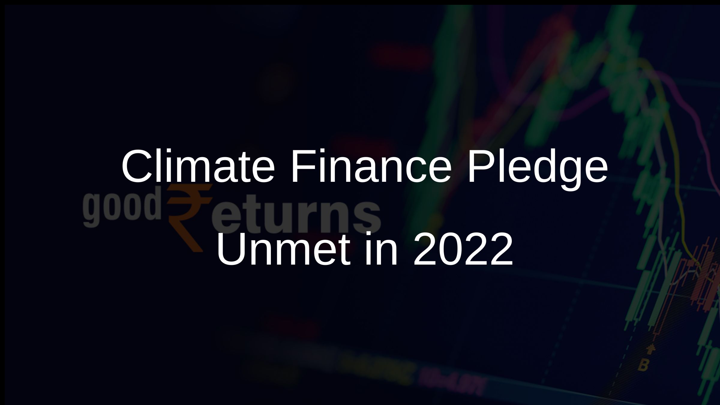 Climate Finance Pledge Unmet in 2022