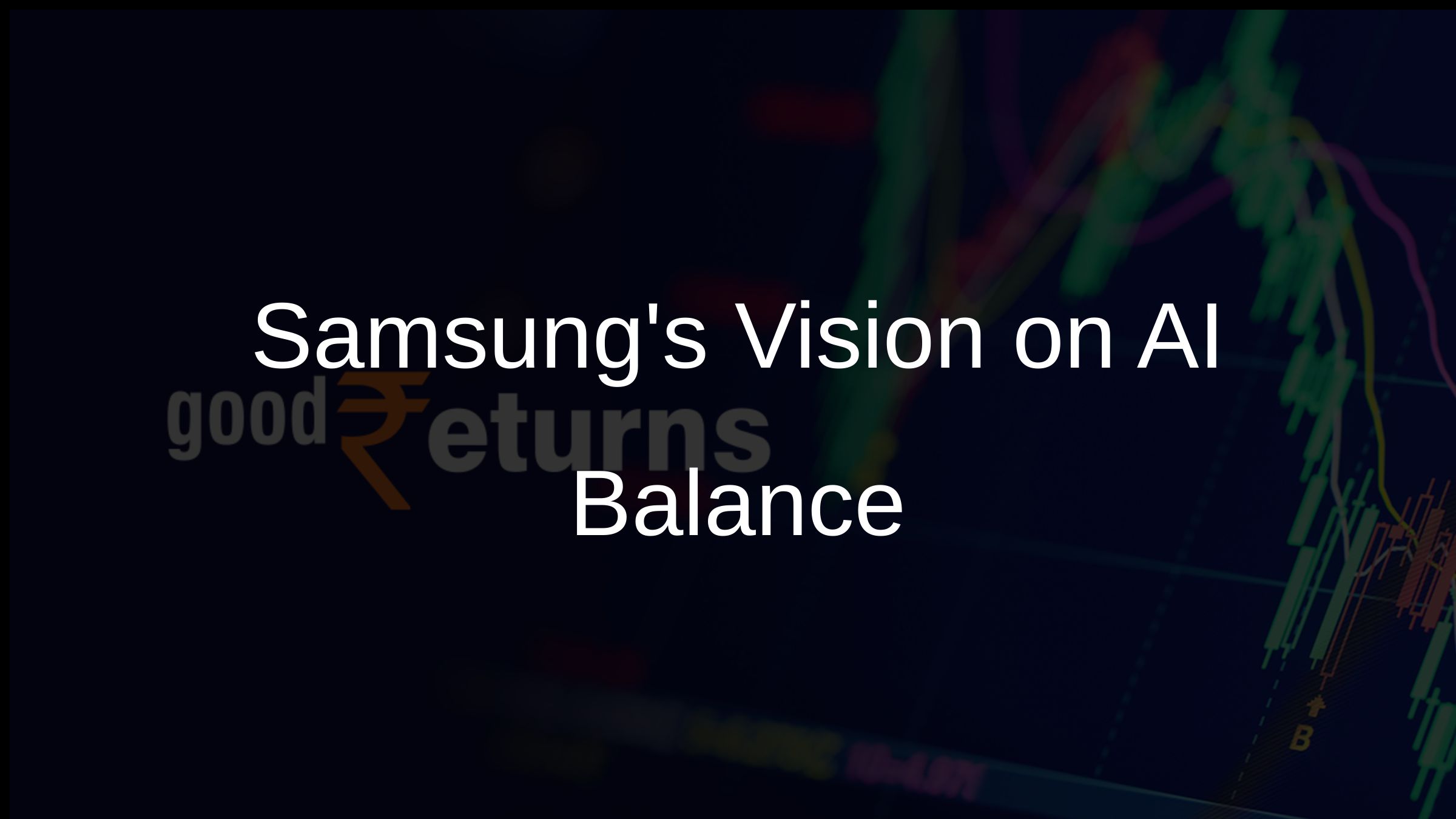 Samsungs Vision on AI Balance