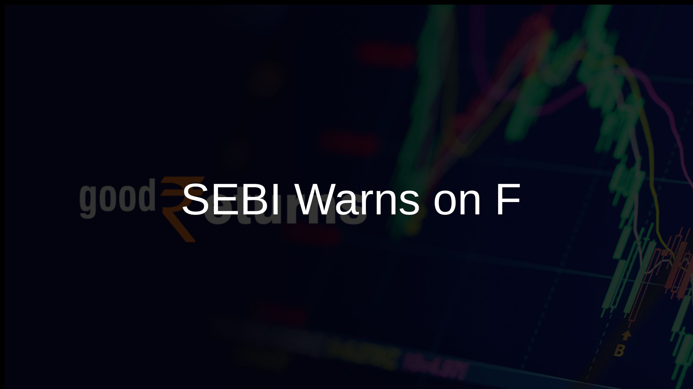 SEBI Warns on F&O Trading Risks