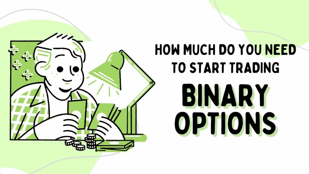 How Much Money Do You Need to Start Trading Binary Options as a ...