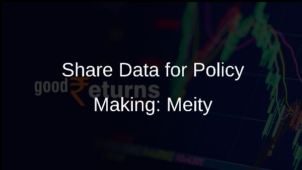 Share Data for Policy Making: Meity