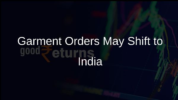 Garment Orders May Shift to India