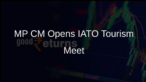 MP CM Opens IATO Tourism Meet