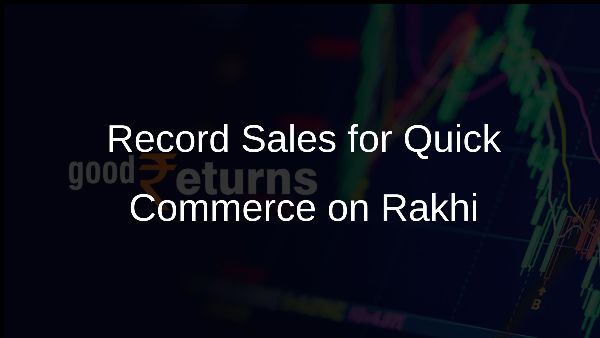 Record Sales for Quick Commerce on Rakhi